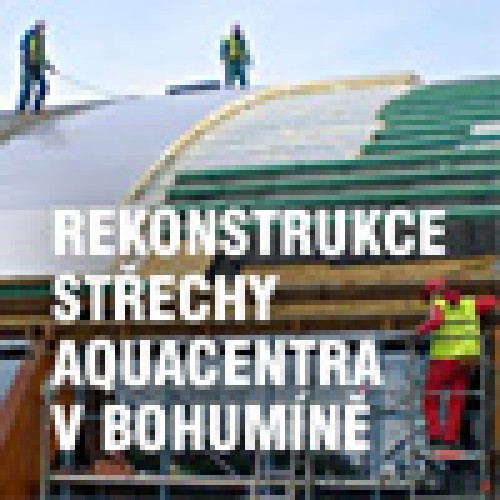 REKONSTRUKCE STŘECHY AQUACENTRA V BOHUMÍNĚ